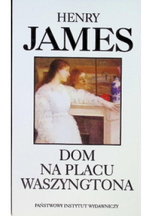 Dom na Placu Waszyngtona - Henry James - książka  wyd. 1998