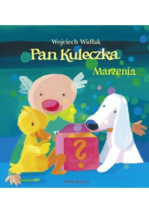 Pan Kuleczka marzenia - Wojciech Widłak - książka  wyd. 2016