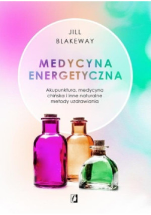 Medycyna energetyczna - Jill Blakeway - książka  wyd. 2020