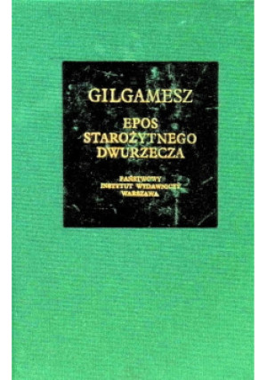 Epos starożytnego Dwurzecza - Gilgamesz - książka  wyd. 1980