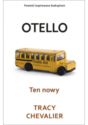 Otello. Ten nowy - Tracy Chevalier - książka  wyd. 2017