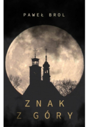 Znak z góry - Paweł Brol - książka  wyd. 2024