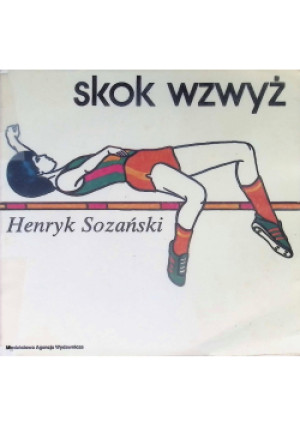 Skok wzwyż - Henryk Sozański - książka reportaż wyd. 1987