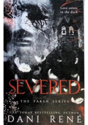 Severed The taken series - Dani Rene - książka  wyd. 2024