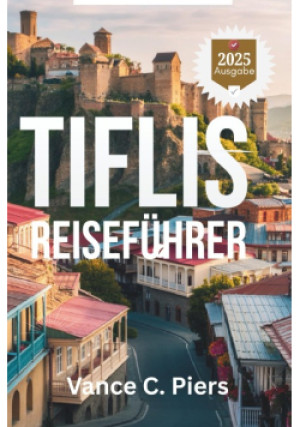 Tiflis Reisefuhrer - Vance C. Piers - książka  wyd. 2025