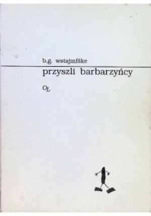 Przyszli barbarzyńcy - B. G. Wstajmfske - książka  wyd. 1991