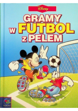 Gramy w futbol z Pelem - książka  wyd. 2000