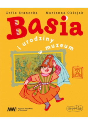 Basia i urodziny w muzeum - Marianna Oklejak, Zofia Stanecka - książka  wyd. 2024