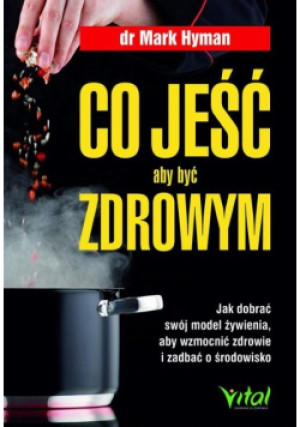 Co jeść aby być zdrowym - Mark Hyman - książka  wyd. 2021