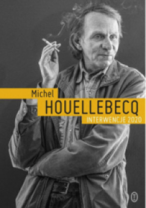 Interwencje 2020 - Michel Houellebecq - książka reportaż wyd. 2021