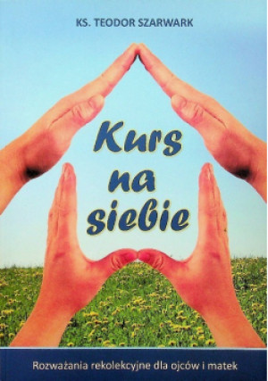 Kurs na siebie - Teodor Szarwark - książka  wyd. 2003