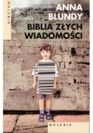 Biblia złych wiadomości - Anna Blundy - książka  wyd. 2005