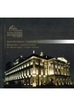Opera Wrocławska - Europejskie Tradycje - Elżbieta Szczucka - książka  wyd. 2007
