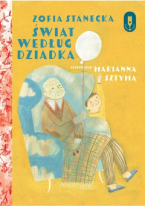 Świat według dziadka - Zofia Stanecka - książka  wyd. 2021
