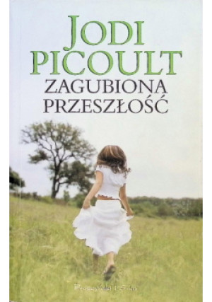 Zagubiona przeszłość - Jodi Picoult - książka  wyd. 2009