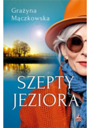 Szepty jeziora - Grażyna Mączkowska - książka  wyd. 2024