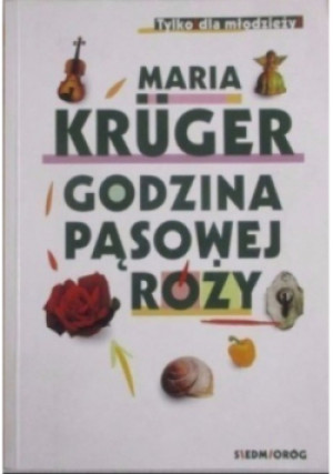 Godzina pąsowej róży - Maria Kruger - książka  wyd. 2004