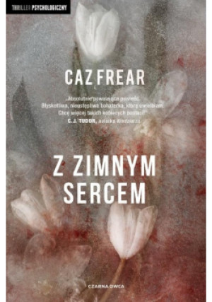 Z zimnym sercem - Caz Frear - książka  wyd. 2020