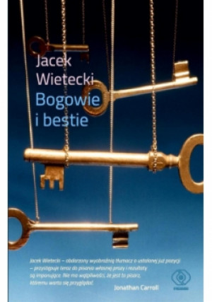 Bogowie i bestie - Jacek Wietecki - książka  wyd. 2016