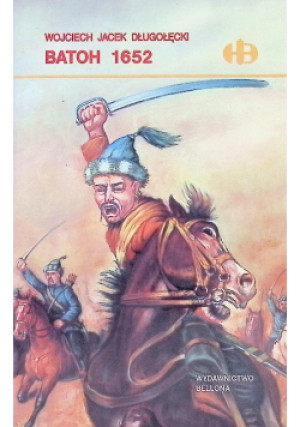 Batoh 1652 - Wojciech J. Długołęcki - książka historyczna wyd. 1995
