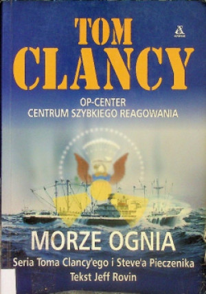 Morze ognia - Tom Clancy - książka historyczna wyd. 2009