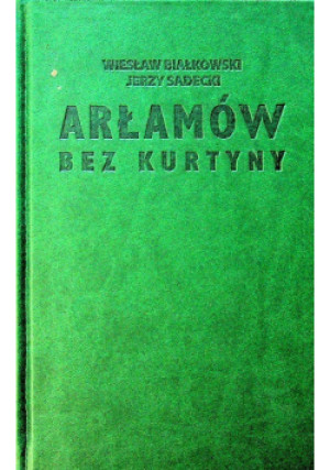 Arłamów bez kurtyny - Wiesław Białkowski - książka historyczna wyd. 2002