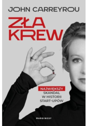 Zła krew - John Carreyrou - książka  wyd. 2020