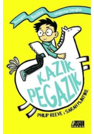 Kazik Pegazik - Philip Reeve - książka  wyd. 2019