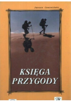 Księga przygody - Janusz Czerwiński - książka  wyd. 2000