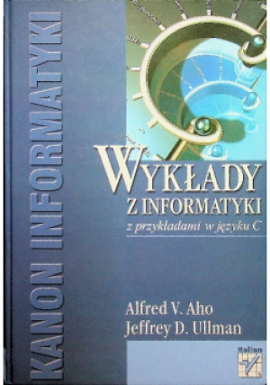 Wykłady z informatyki - Jeffrey D. Ullman, Alfred V. Aho - książka  wyd. 2003