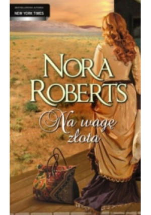 Na wagę złota - Nora Roberts - książka  wyd. 2014