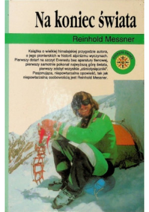 Na koniec świata - Reinhold Messner - książka reportaż wyd. 1998