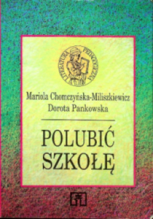 Polubić szkołę - Dorota Pankowska - książka  wyd. 1998