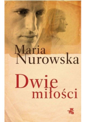 Dwie miłości - Maria Nurowska - książka  wyd. 2012