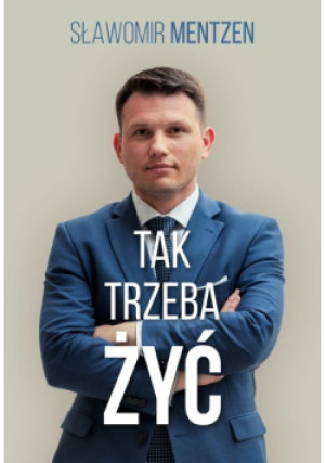 Tak trzeba żyć - Sławomir Mentzen - książka  wyd. 2022