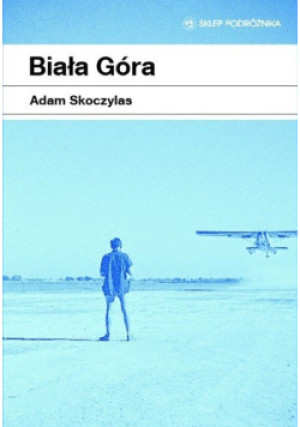 Biała Góra - Adam Skoczylas - książka  wyd. 2015