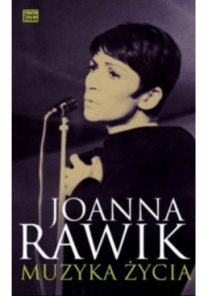 Muzyka życia - Joanna Rawik - książka  wyd. 2013