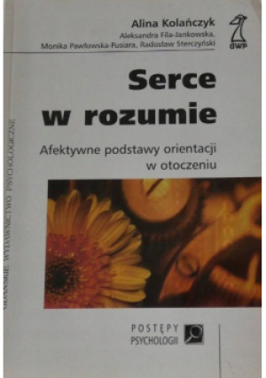 Serce w rozumie - Alina Kolańczyk - książka wyd. 2004