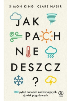 Jak pachnie deszcz? - Simon King, Clare Nasir - książka  wyd. 2020