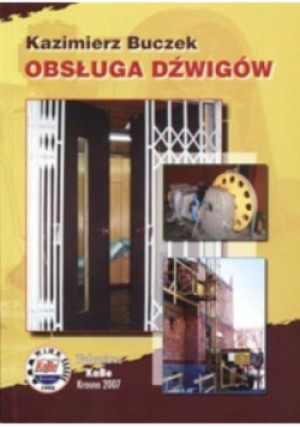 Obsługa Dźwigów - Kazimierz Buczek - książka  wyd. 2007