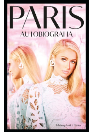 Paris. Autobiografia - Paris Hilton - książka  wyd. 2023