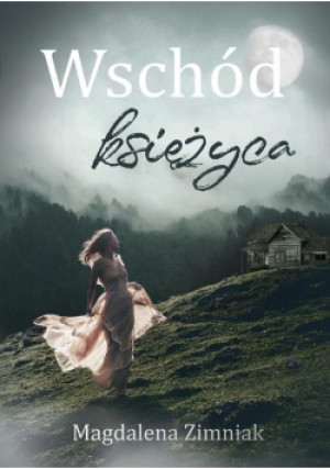 Wschód księżyca - Magdalena Zimniak - książka  wyd. 2019