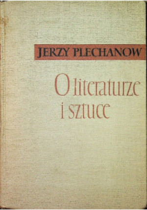 O literaturze i sztuce - Jerzy Plechanow - książka  wyd. 1956