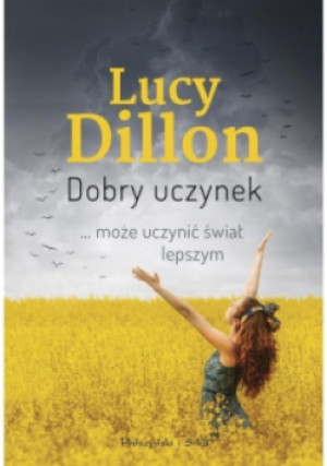 Dobry uczynek - Lucy Dillon - książka  wyd. 2016