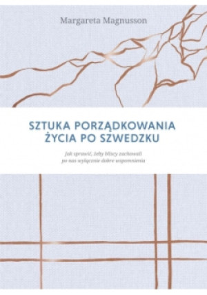 Sztuka porządkowania życia po szwedzku - Margareta Magnusson - książka  wyd. 2018