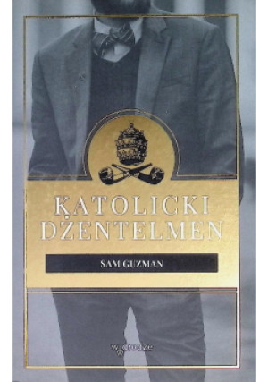 Katolicki dżentelmen - Sam Guzman - książka  wyd. 2022