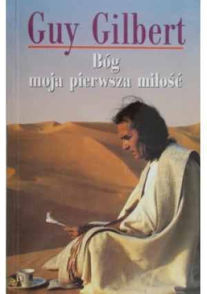 Bóg moja pierwsza miłość - Guy Gilbert - książka  wyd. 1999