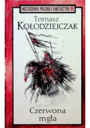 Mistrzowie polskiej fantastyki Tom  35 Czerwona mgła - Tomasz Kołodziejczak - książka fantasy wyd. 2019