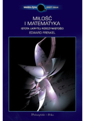 Miłość i matematyka - Edward Frenkel - książka  wyd. 2015