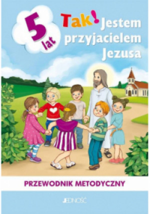 Przewodnik metodyczny Tak! Jestem przyjacielem.. - książka  wyd. 2024